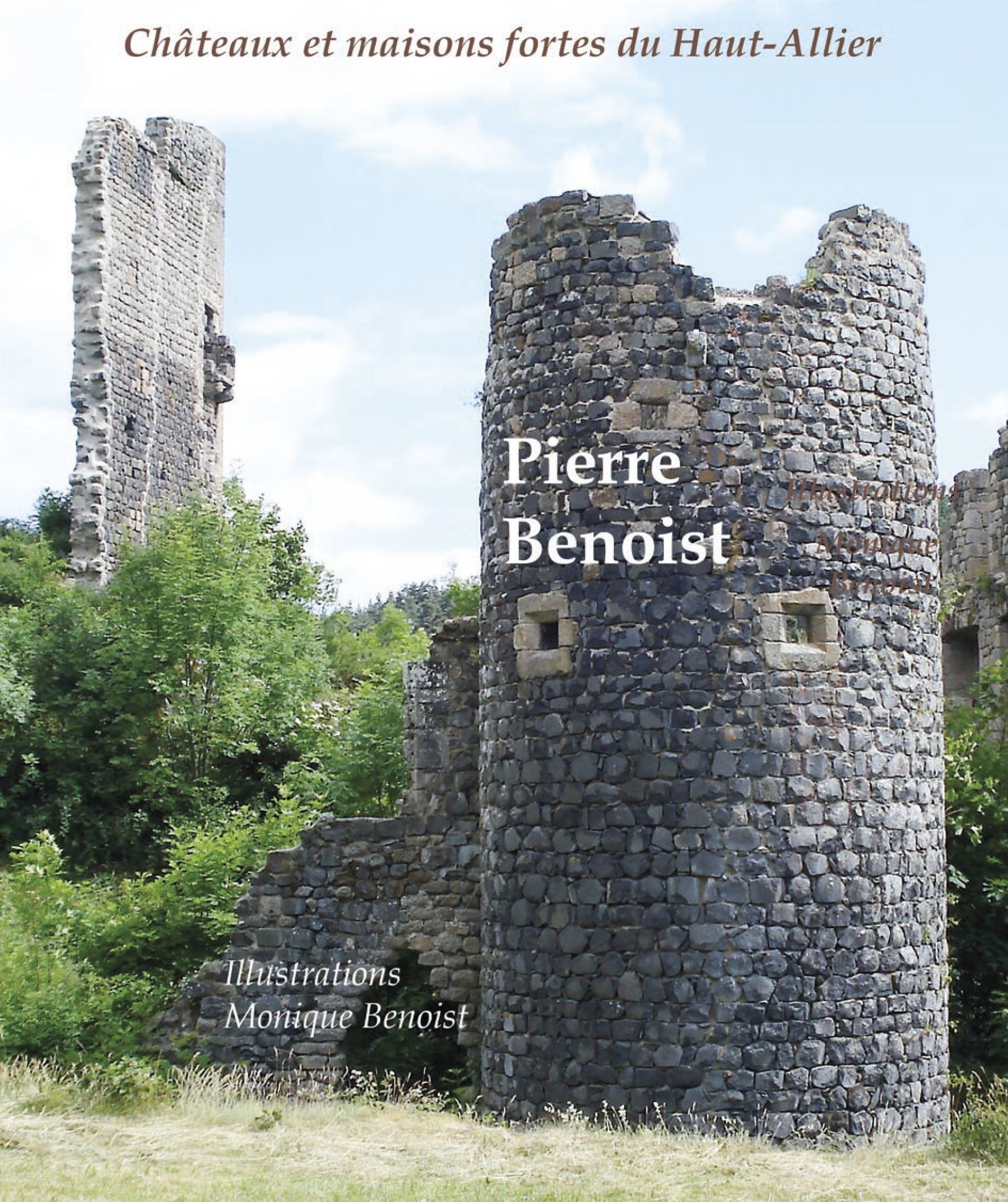 "Les châteaux forts du Haut Allier" par Pierre BENOIST_Lavoûte-Chilhac